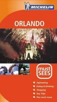 Michelin Must Sees Orlando - Michelin Travel Publications