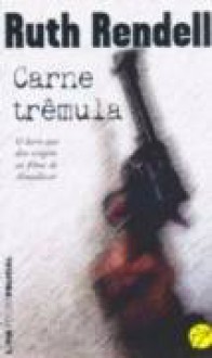 Carne Trêmula - Ruth Rendell