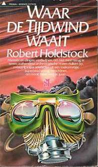 Waar de tijdwind waait - Robert Holdstock