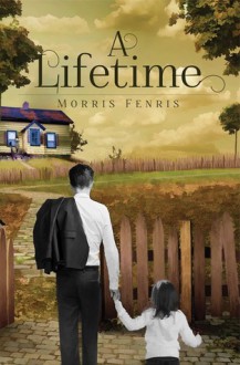 A Lifetime - Morris Fenris