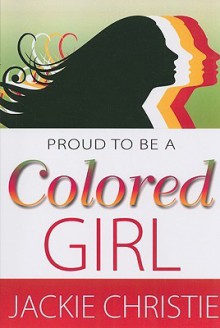 Proud To Be A Colored Girl - Jackie Christie, Dotti Albertine