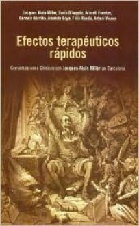 Efectos Terapeuticos Rapidos - Jacques-Alain Miller