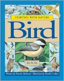 Starting with Nature Bird Book - Pamela Hickman, Heather Collins