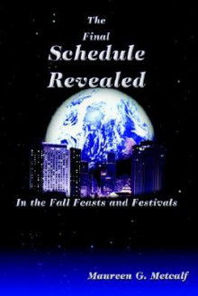 The Final Schedule Revealed: In the Fall Feasts and Festivals - Maureen Metcalf