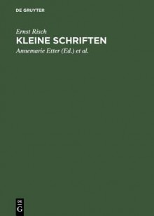 Kleine Schriften: Zum Siebzigsten Geburtstag - Ernst Risch, Annemarie Etter, Marcel Looser