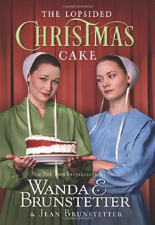 The Lopsided Christmas Cake - Wanda E. Brunstetter,Jean Brunstetter