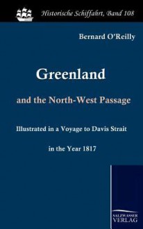 Greenland and the North-West Passage - Bernard O'Reilly