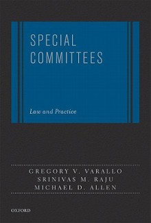 Special Committees: Law and Practice - Gregory Varallo, Srinivas Raju, Michael Allen