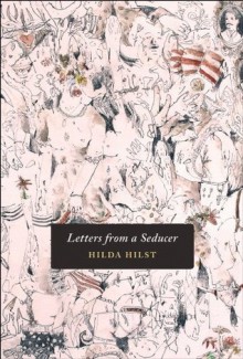 Letters from a Seducer - Hilda Hilst, John Keene