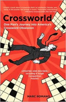 Crossworld: One Man's Journey into America's Crossword Obsession - Marc Romano