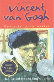 Vincent Van Gogh: Portrait of an Artist - Jan Greenberg,Sandra Jordan