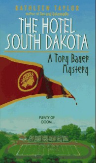 The Hotel South Dakota - Kathleen Taylor