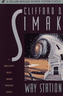 Way Station (A Collier Nucleus Science Fiction Classics) - Clifford D. Simak