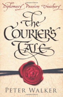 The Courier's Tale - Peter Walker