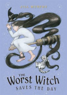 The Worst Witch Saves the Day - Jill Murphy