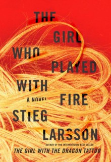 The Girl Who Played with Fire - Stieg Larsson