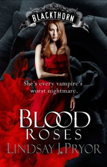 Blood Roses - Lindsay J. Pryor