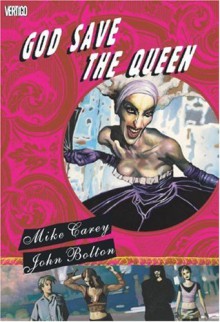 God Save The Queen (Softcover) - Mike Carey, John Bolton