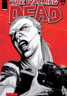 The Walking Dead #044 - Robert Kirkman, Cliff Rathburn, Charlie Adlard