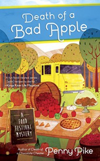 Death of A Bad Apple: A Food Festival Mystery - Penny Pike