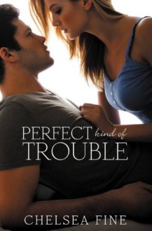 Perfect Kind of Trouble (Finding Fate) - Chelsea Fine