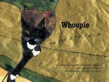 Whoopie and the Sleigh - Jackalyn Murray, Dale Darling, Genevieve Darling