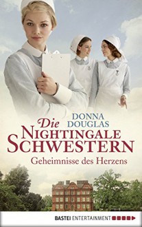 Die Nightingale Schwestern: Geheimnisse des Herzens - Donna Douglas, Ulrike Moreno