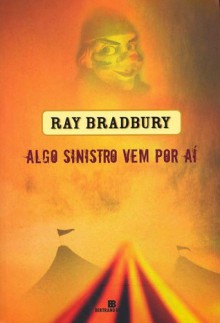 algo sinistro vem por ai - Ray Bradbury