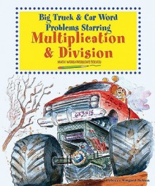 Big Truck and Car Word Problems Starring Multiplication and Division - Rebecca Wingard-Nelson