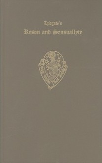 Lydgate's Reson and Sensuallyte, Volume II: Studies and Notes - John Lydgate, Ernst Sieper