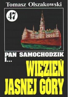 Pan Samochodzik i więzień Jasnej Góry - Tomasz Olszakowski