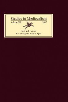 Studies in Medievalism XII: Film and Fiction: Reviewing the Middle Ages - Tom Shippey