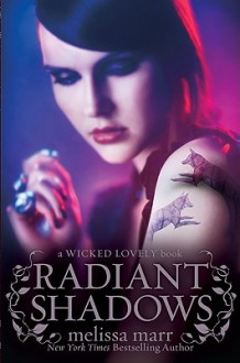 Radiant Shadows (Wicked Lovely, #4) - Melissa Marr