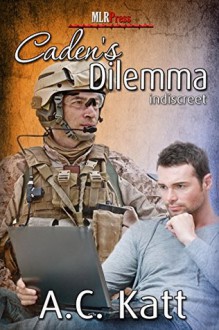 Caden's Dilemma - A.C. Katt