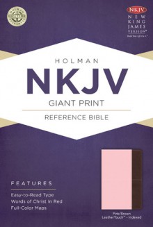 NKJV Giant Print Reference Bible, Pink/Brown LeatherTouch Indexed - Holman Bible Publisher