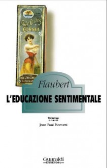 L'educazione sentimentale (Ennesima) - Gustave Flaubert, Jean Paul Pierozzi
