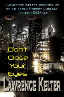 Don't Close Your Eyes (Stephanie Chalice Mystery #1) - Lawrence Kelter