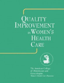 Quality Improvement in Women's Health Care - Acog