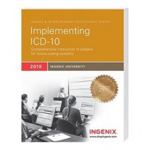 Ingenix Learning: Implementing ICD-10 2010 - Ingenix