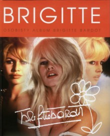 Brigitte Bardot. Osobisty album Brigitte Bardot - Suzanne Lander