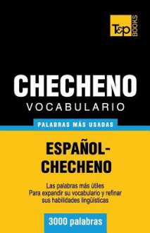 Vocabulario Espanol-Checheno - 3000 Palabras Mas Usadas - Andrey Taranov