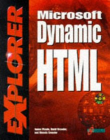 Microsoft Dynamic Html E Xplorer - James G. Meade, David Crowder, Rhonda Crowder