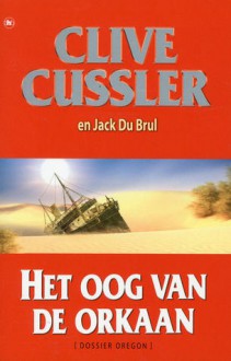 Het oog van de orkaan (Dossier Oregon, #4) - Jack Du Brul, Clive Cussler, Peter Cramer