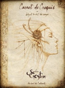 Carnet de Croquis ou Lily et la Clef des Songes - Sandrine Gestin