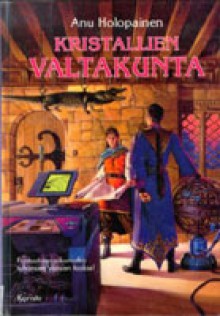 Kristallien valtakunta - Anu Holopainen