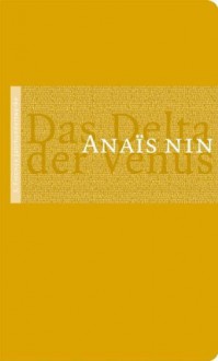 Das Delta der Venus: Erotische Erzählungen - Anaïs Nin, Eva Bornemann