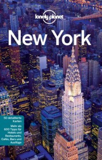 Lonely Planet Reiseführer New York (German Edition) - Brandon Presser, Cristian Bonetto, Carolina A. Miranda