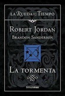 La tormenta (La Rueda del Tiempo, #18) - Robert Jordan, Brandon Sanderson, Mila López