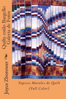 Quilts Estilo Bargello Galeria de Fotos: Tapices Murales de Quilt (Color) - Joyce Zborower M a, M Angelica Brunell S