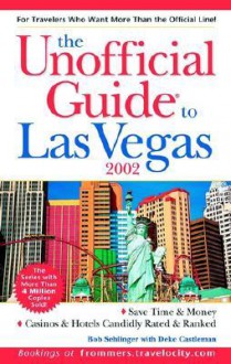 The Unofficial Guide to Las Vegas 2002 - Bob Sehlinger, Deke Castleman